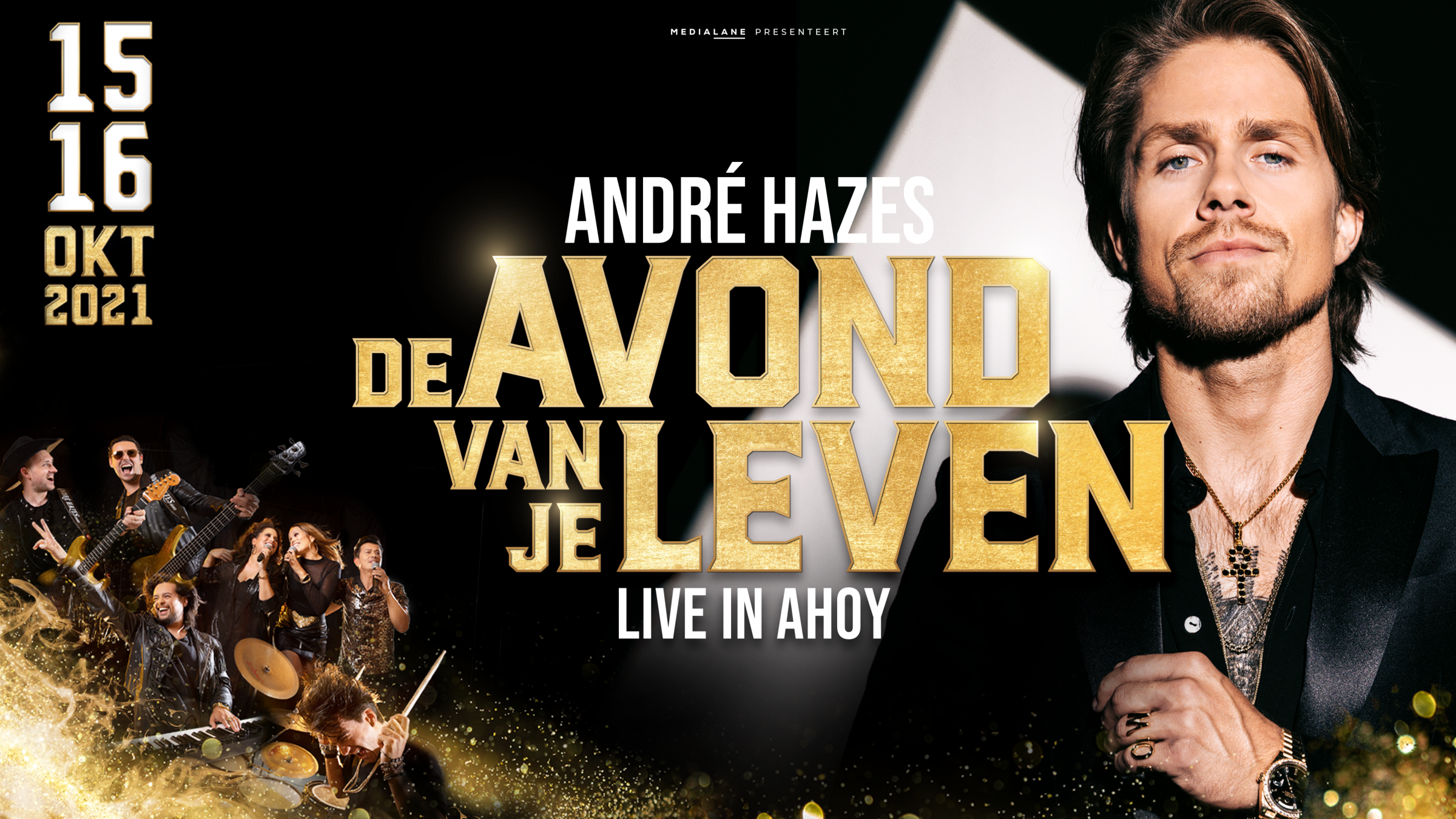 André Hazes - Live in Ahoy |       15 & 16 oktober 2021